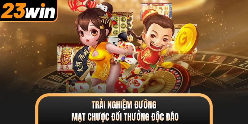Trải nghiệm đường mạt chược đổi thưởng độc đáo